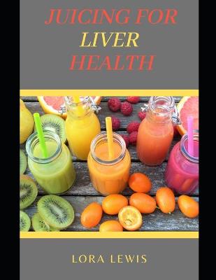 Book cover for Juicing for Liver Health