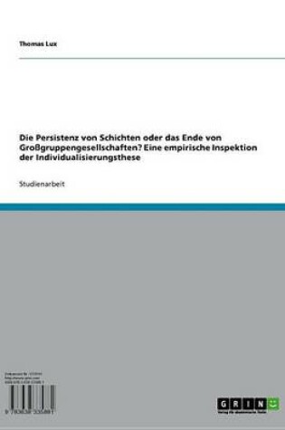 Cover of Die Persistenz Von Schichten Oder Das Ende Von Grossgruppengesellschaften? Eine Empirische Inspektion Der Individualisierungsthese