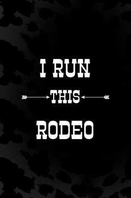 Book cover for I Run This Rodeo