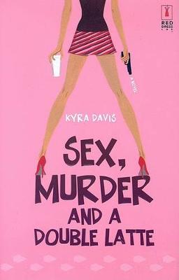 Book cover for Sex, Murder and A Double Latte