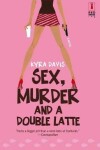 Book cover for Sex, Murder and a Double Latte
