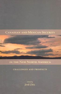 Cover of Canadian and Mexican Security in the New North America