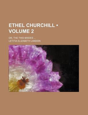 Book cover for Ethel Churchill (Volume 2); Or, the Two Brides