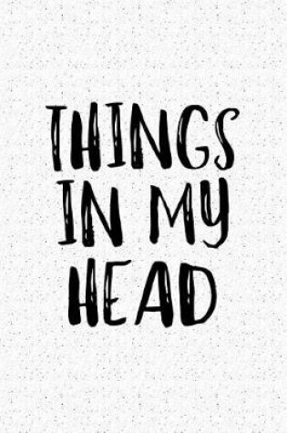Cover of Things in My Head