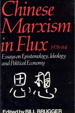 Cover of Chinese Marxism in Flux, 1978-84