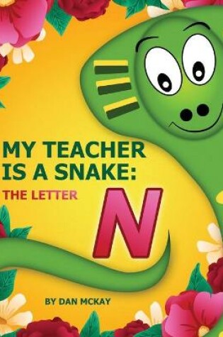 Cover of My Teacher is a Snake The Letter N