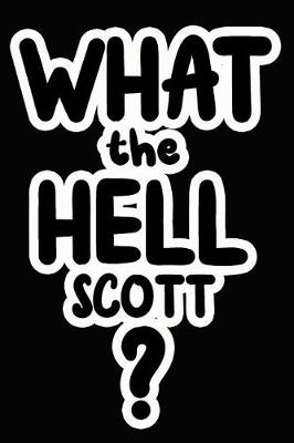 Book cover for What the Hell Scott?