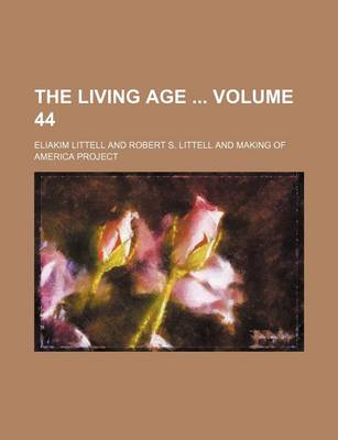 Book cover for The Living Age Volume 44