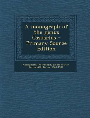 Book cover for A Monograph of the Genus Casuarius - Primary Source Edition