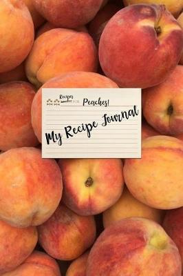 Cover of My Recipe Journal For Peaches