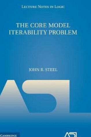 Cover of The Core Model Iterability Problem