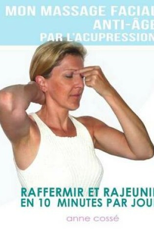 Cover of Mon Massage Facial Anti-Age par l'Acupression