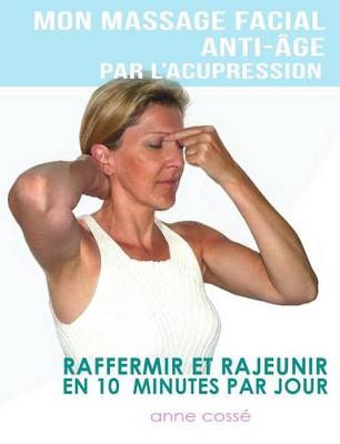 Cover of Mon Massage Facial Anti-Age par l'Acupression