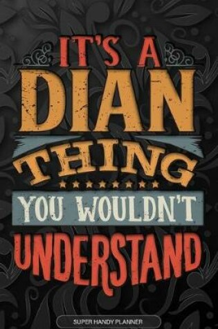 Cover of It's A Dian Thing You Wouldn't Understand