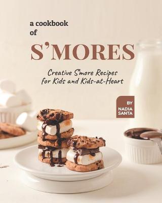 Book cover for A Cookbook of S'mores