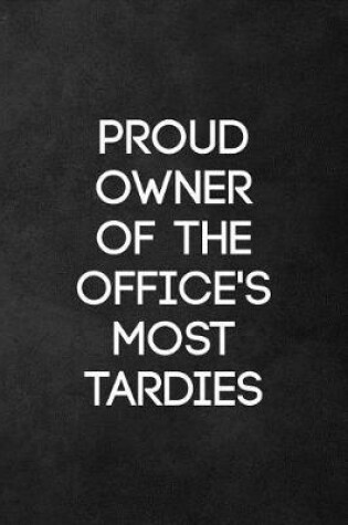 Cover of Proud Owner of Office's Most Tardies