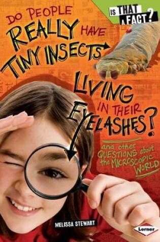 Cover of Do People Really Have Tiny Insects Living in Their Eyelashes?