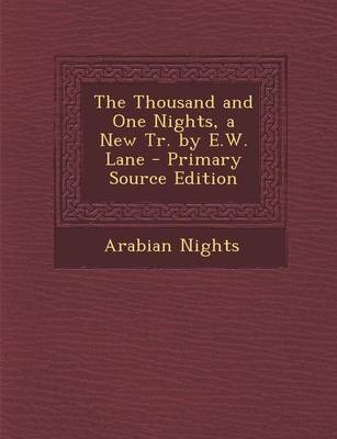 Book cover for The Thousand and One Nights, a New Tr. by E.W. Lane - Primary Source Edition