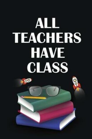 Cover of All Teacher Have Class