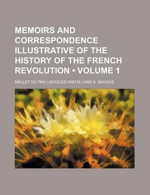 Book cover for Memoirs and Correspondence Illustrative of the History of the French Revolution (Volume 1)