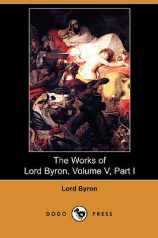 Cover of The Works of Lord Byron, Volume V, Part I (Dodo Press)