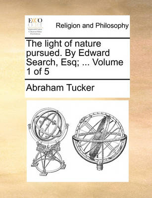 Book cover for The Light of Nature Pursued. by Edward Search, Esq; ... Volume 1 of 5