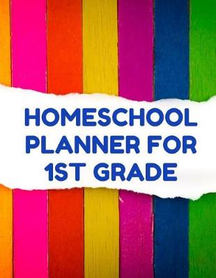 Book cover for Homeschool Planner for 1st Grade