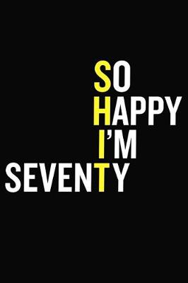 Book cover for So Happy I'm Seventy