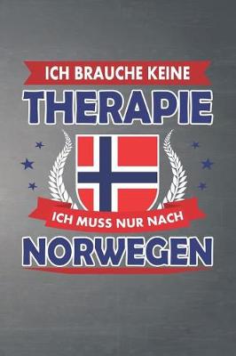 Book cover for Ich brauche keine Therapie ich muss nur nach Norwegen