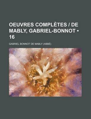 Book cover for Oeuvres Completes - de Mably, Gabriel-Bonnot (16)