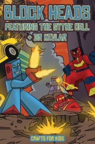 Cover of Crafts for Kids (Block Heads - Featuring the Sythe Cell & Dr Kevlar)