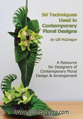 Cover of 50 Techniques Used in Contemporary Floral Designs