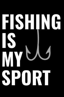 Book cover for Fishing Is My Sport