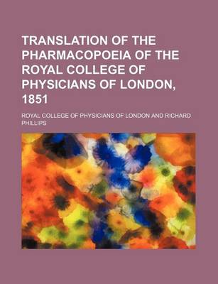 Book cover for Translation of the Pharmacopoeia of the Royal College of Physicians of London, 1851