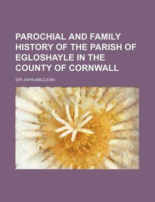 Book cover for Parochial and Family History of the Parish of Egloshayle in the County of Cornwall