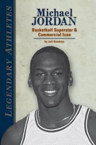 Cover of Michael Jordan: Basketball Superstar & Commercial Icon