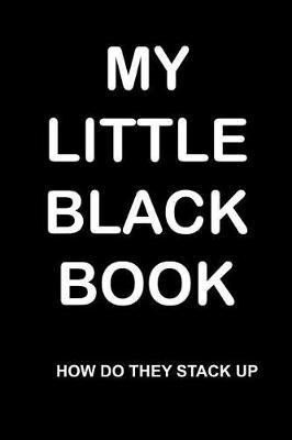 Book cover for My Little Black Book - How Do They Stack Up