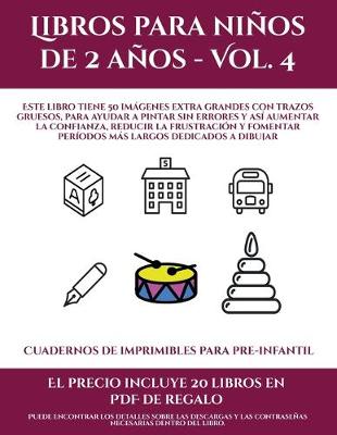 Cover of Cuadernos de imprimibles para pre-infantil (Libros para niños de 2 años - Vol. 4)