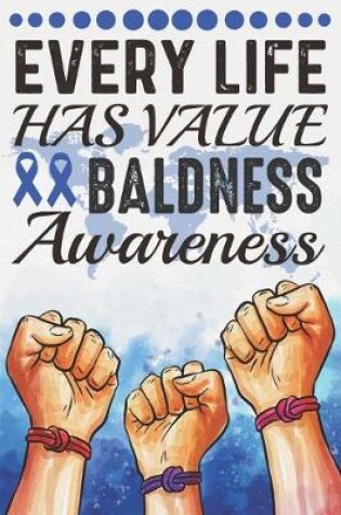 Cover of Every Life Has Value Baldness Awareness