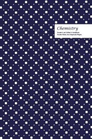 Cover of Chemistry Student Lab Write-in Notebook 6 x 9, 102 Sheets, Double Sided, Non Duplicate Quad Ruled Lines, (Blue)