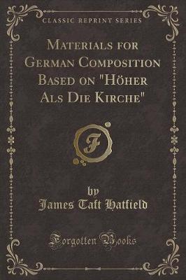 Book cover for Materials for German Composition Based on Höher ALS Die Kirche (Classic Reprint)