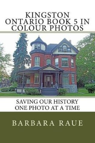 Cover of Kingston Ontario Book 5 in Colour Photos