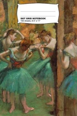 Cover of Edgar Degas Dancers Pink and Green Dot Grid Journal Notebook