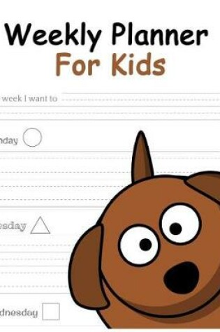 Cover of Weekly Planner For Kids -Dog Cover