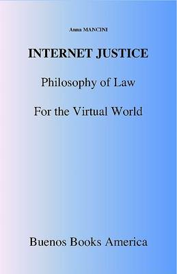 Book cover for Internet Justice, Philosophy of Law for the Virtual World