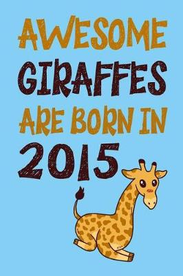 Book cover for Awesome Giraffes Are Born in 2015