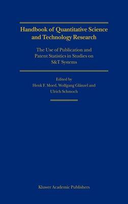 Cover of Handbook of Quantitative Science and Technology Research: The Use of Publication and Patent Statistics in Studies of S&t Systems