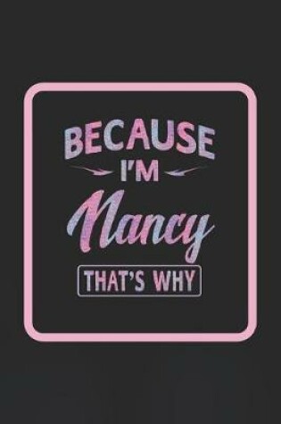 Cover of Because I'm Nancy That's Why