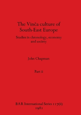 Book cover for The Vinca culture of South-East Europe, Part ii