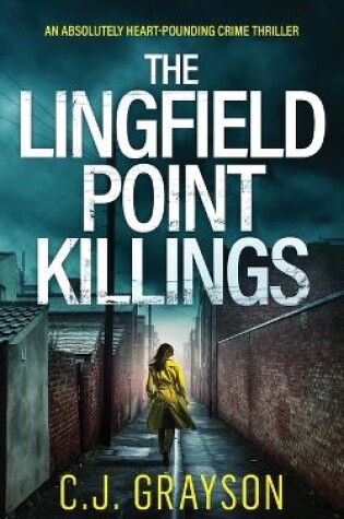 Cover of THE LINGFIELD POINT KILLINGS an absolutely heart-pounding crime thriller